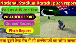 National Stadium Karachi pitch report,weather update|PAK vs AUS 2nd Test pitch report|aus vs pak2022