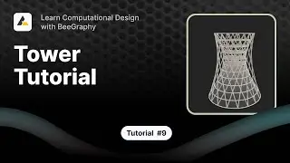 BeeGraphy Tower Tutorial: Mastering Computational Design on the Cloud
