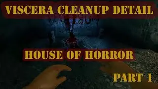 Viscera Cleanup Detail House of Horror DLC Part 1