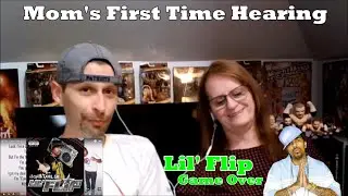 Mom's First Time Hearing: Lil' Flip - Game Over