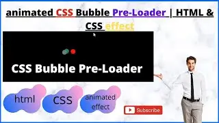 CSS Bubble Pre-Loader | HTML & CSS