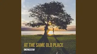At the Same Old Place