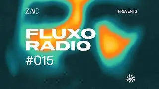 FLUXO Radio 015 by ZAC