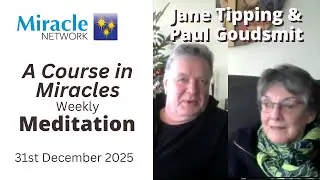 ACIM Meditation - J. Tipping & P. Goudsmit, 31/12/25
