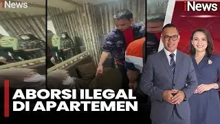 Detik-Detik Penggerebekan Aborsi Ilegal di Apartemen | iNews today (17/12)