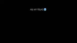 ALL MY FELLAS🥶