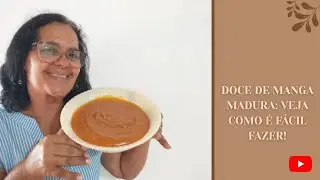 DOCE DE MANGA MADURA: VEJA COMO &Eacute; F&Aacute;CIL FAZER!