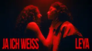 Leya - Ja Ich Wei&szlig; [Offizielles Video]