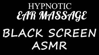 Hypnotic Ear Massage | ❌ NO AI ❌ | Black Screen ASMR For Deep Sleep and Focus