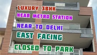 LUXURY 3BHK BUILDER FLOOR NEAR TO DELHI ,METRO STATION #luxurybuilderfloors