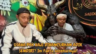 USAHA PAK HAJI DIHANCURKAN ADIK SENDIRI? Ini Fakta Sebenarnya! #purwamisteri 