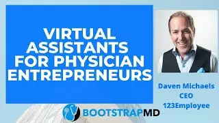 Hiring Virtual Assistants for Physician Entrepreneurs
