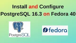 How to install and configure PostgreSQL 16.3 on Fedora Linux | PostgreSQL 16 Install on Linux | 2024