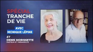 Spécial Tranche de vie, avec comme invité Mr Denis Morissette, Pasteur et thérapeute.