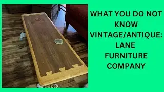 WHAT YOU DO NOT KNOW VINTAGE/ANTIQUE: LANE FURNITURE COMPANY