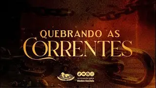 16/01/26- 9H -SEXTA- QUEBRANDO AS CORRENTES