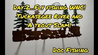 Part Two of Fly Fishing Western North Carolina, Tuckasegee River