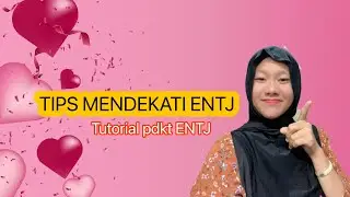 Tips Cara mendekati ENTJ | Tutorial PDKT ENTJ 