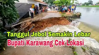 gawat tanggul jebol kalimalang semakin lebar, abrasi semakin luas bupati karawang cek lokasi