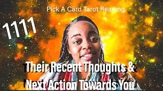 What Are Their Recent Thoughts & Bext Action Towards You 🔥 PICK A CARD