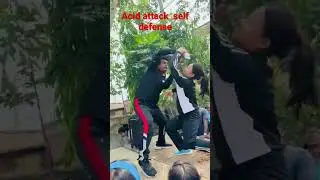 अगर कोइ Acid Attack करे तो कैसे defense kare🥋🥋🥋🇳🇵🇳🇵
