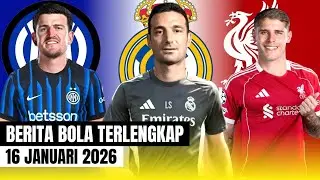 Berita Bola Terbaru Hari Ini - Pelatih Baru Real Madrid, Transfer Bek Liverpool, Maguire ke Inter