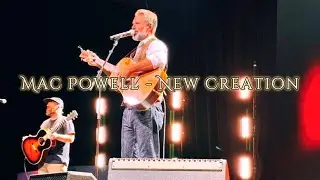 What Does It Mean to Be a New Creation? &ndash; Mac Powell (Live Worship)