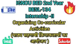 Internship-2 BESL134 Organizing Co-curricular Activities#bed#internship #diploma #ignou #teacher#new