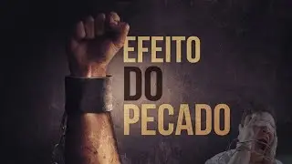 EFEITO DO PECADO NO MUNDO