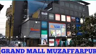 The Grand Mall Muzaffarpur |  Nitish Rathore  Vlogs | Muzaffarpur | Bihar