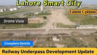 Lahore Smart City Railway Underpass Development | Main GT Road | Latest Update | Mian Umer