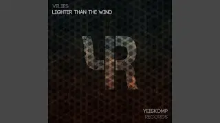 Lighter Than The Wind (Original Mix)