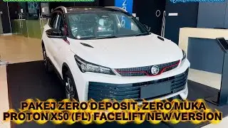 PAKEJ ZERO DEPOSIT, ZERO MUKA PROTON X50 (FL) FACELIFT NEW VERSION
