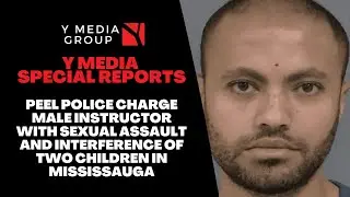 PEEL POLICE CHARGE MALE INSTRUCTOR WITH SEXUAL ASSAULT AND INTERFERENCE OF TWO CHILDREN