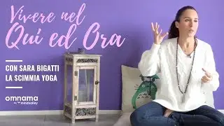 Lo Yoga E Il Vivere Nel Presente: Con Sara Bigatti