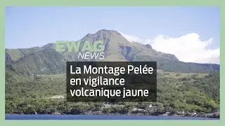 La Montage Pel&eacute;e en vigilance volcanique jaune
