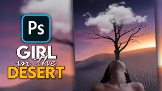 Çölde Kız / Manipülasyon Teknikleri / Photoshop Tutorial