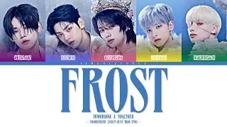 TXT - Frost (ColorCoded Lyrics [HAN/ROM/ENG]) | &hearts;︎