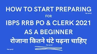 IBPS RRB PO and Clerk 2021 - Preparation Strategy for Beginners | Officer Scale 1 Strategy