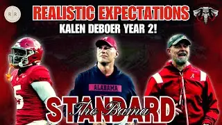 The Bama Standard: REALISTIC EXPECTATIONS for Kalen DeBoer & Alabama Year 2!