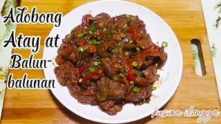 GANITONG LUTO NAMAN NG ATAY AT BALUN-BALUNAN ANG GAWIN MO | ADOBONG ATAY AT BALUN-BALUNAN NG MANOK