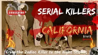 10 Most Notorious Serial Killers from CALIFORNIA - TRUE CRIME !!!!