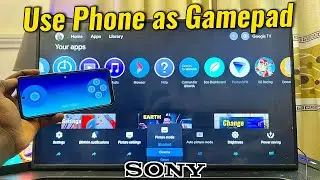 How to Use Your Phone As Gamepad for Sony TV