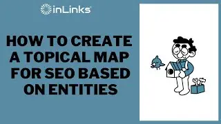 Topical Map Creation 2025 Complete Guide to On-page  Entity - Introducing the Inlinks AI SEO Tool