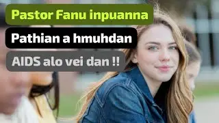 Pastor Fanu Inpuanna &bull; Voice : Pastor PL Thlenga &bull;   #ngaihnawm #lungchhiatthlak #hlimawm