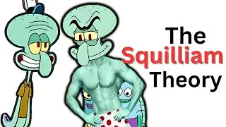 The Spongebob Squilliam Theory