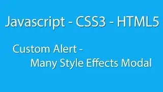 Javascript - CSS3 - HTML5 - Custom Alert - Many Style Effects Modal  - Javascript Learn Quickly