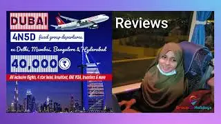 Customer's voice about Dubai Fixed Departures by GroupOnHolidays ex Delhi, Mumbai, Bangalore, Hyde..