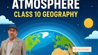 Basics of Geography - Atmosphere For Class 6-10 ,By D.r. SK Singh Sir 