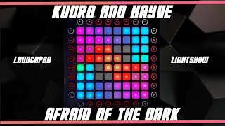 KUURO - Afraid of the Dark (feat. Sophiya) (hayve Remix) || Launchpad Lightshow [Shortened Edit[